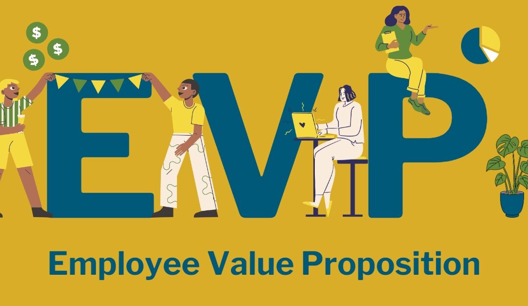 Create Your Employee Value Proposition (EVP) in Five Steps