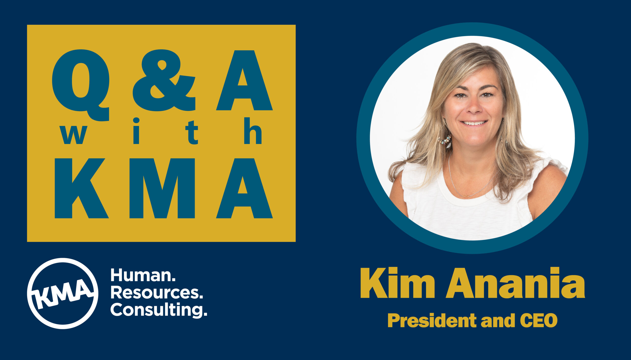 Graphic with title: Q&A with KMA, along with photo of Kim Anania, President and CEO of KMA