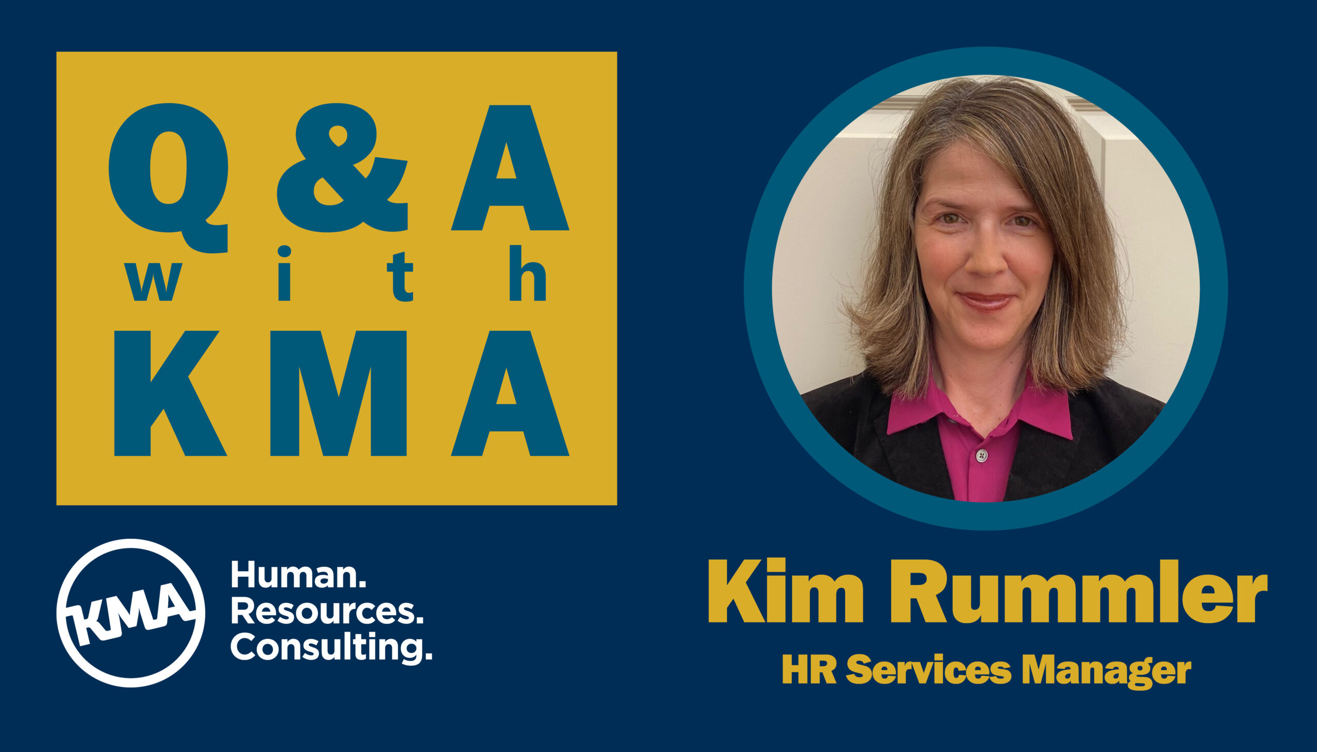 Graphic with the title Q&A with KMA and a photo of Kim Rummler, HR Services Manager