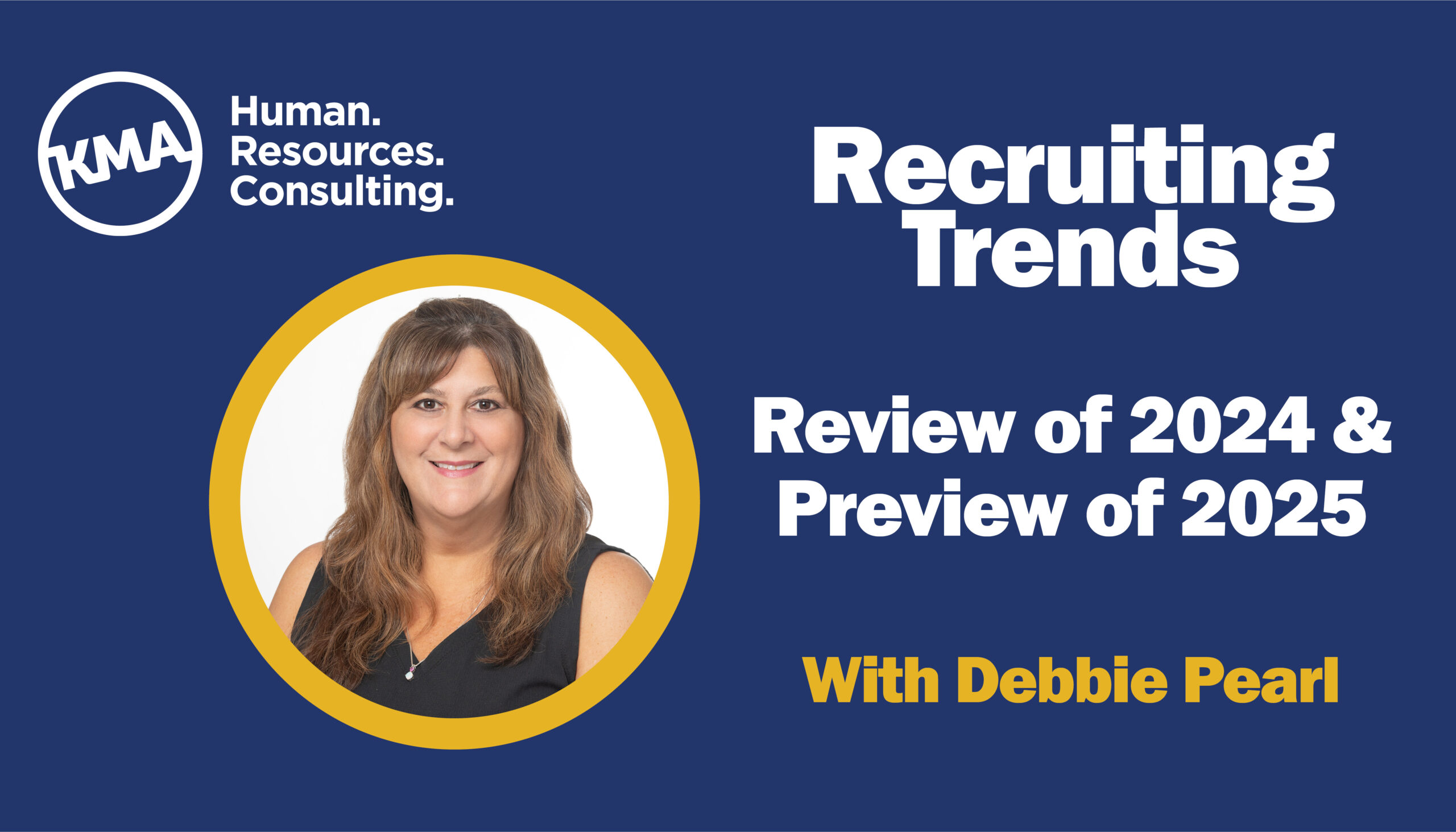 Image with title: Recruiting Trends: Review of 2024 and Preview of 2025 with Debbie Pearl